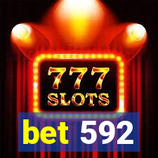 bet 592